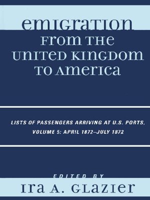 cover image of Emigration from the United Kingdom to America, Volume 5 April 1872-July 1872